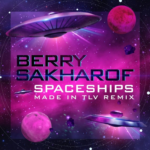 Berry Sakharof, Made In TLV - Spaceships (Made In TLV Remix) [DJ40598]